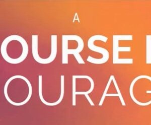 A Course in Courage